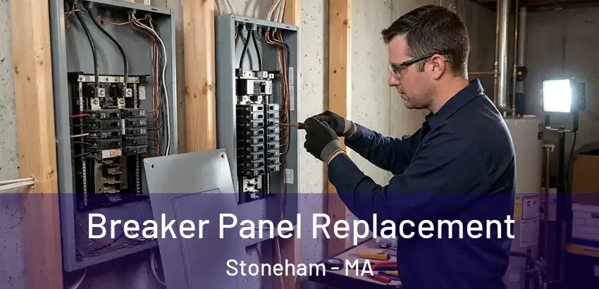  Breaker Panel Replacement Stoneham - MA