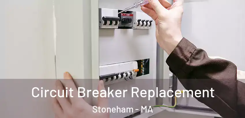  Circuit Breaker Replacement Stoneham - MA