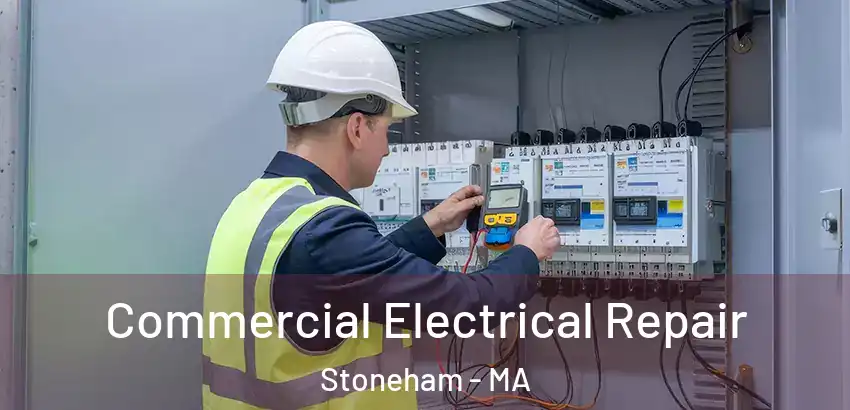 Commercial Electrical Repair Stoneham - MA