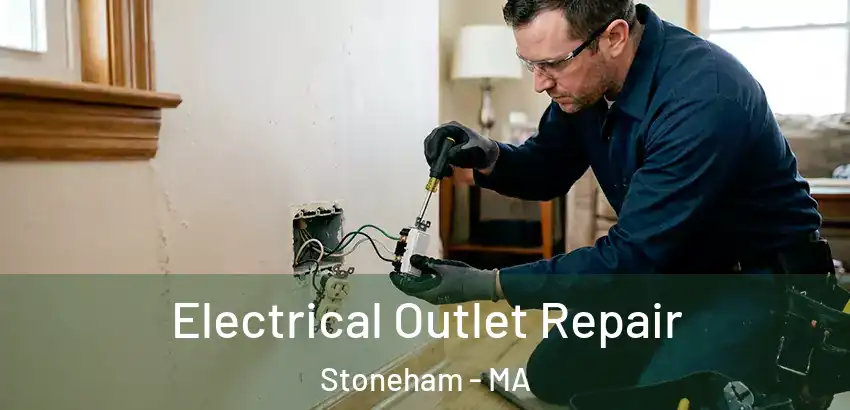 Electrical Outlet Repair Stoneham - MA