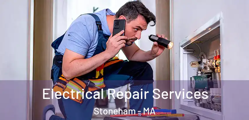  Electrical Repair Services Stoneham - MA