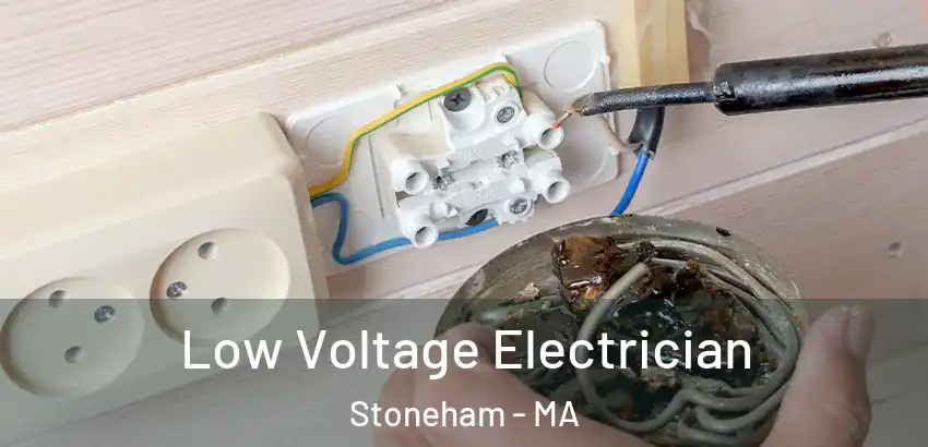 Low Voltage Electrician Stoneham - MA