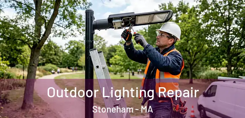  Outdoor Lighting Repair Stoneham - MA