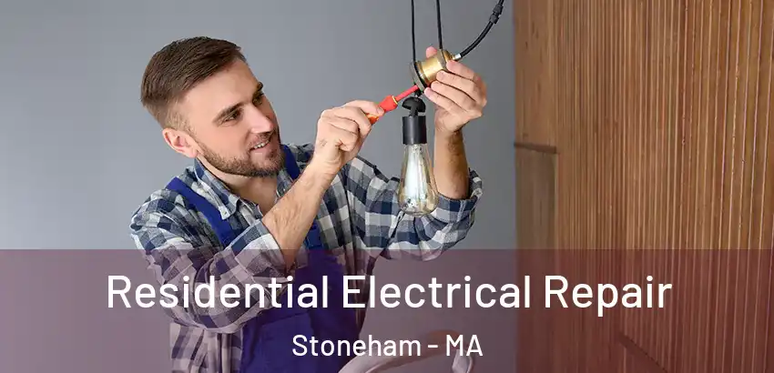  Residential Electrical Repair Stoneham - MA