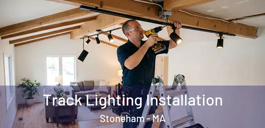 Track Lighting Installation Stoneham - MA